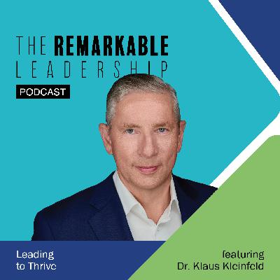 Leading to Thrive with Klaus Kleinfeld
