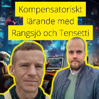#41 - Kompensatoriskt lärande med Rangsjö och Tensetti