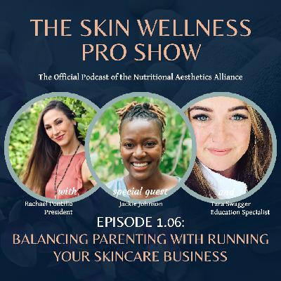 Balancing Parenting with Running Your Skincare Business Balancing Parenting with Running Your Skincare Business