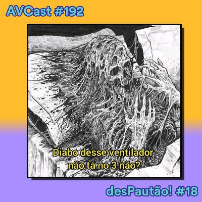 AniVacilo Cast #192 (desPautão da Massa #18) - TÁ MUITO QUENTE!!! AniVacilo Cast #192 (desPautão da Massa #18) - TÁ MUITO QUENTE!!!