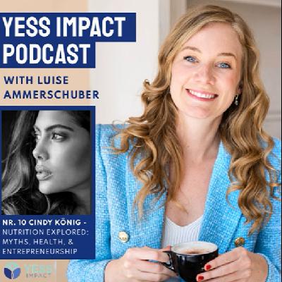 Nr. 10 Cindy König - Nutrition Explored: Myths, Health and Entrepreneurship