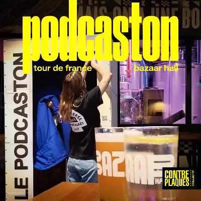 PODCASTON - TOUR DE FRANCE - Bazaar Hall (St-Brieuc)