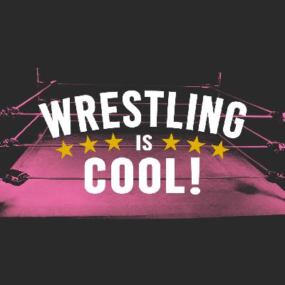 KARRION KROSS FINALLY GETTING A PUSH - Wrestling is Cool! Podcast