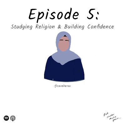 Studying Religion & Building Confidence - Heraa Hashmi - S1:E5