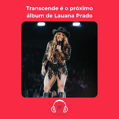 Transcende é o próximo álbum de Lauana Prado
