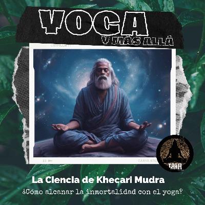 T2E8: La Ciencia de Khecari Mudra