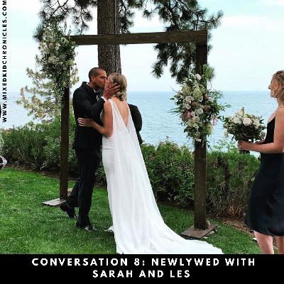 Conversation 8 | Newlywed with Sarah and Les Conversation 8 | Newlywed with Sarah and Les
