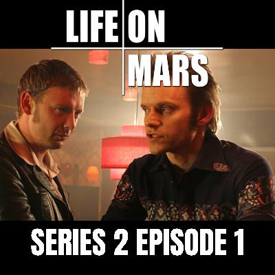 #10: Life on Mars | Series 2 | Episode 1