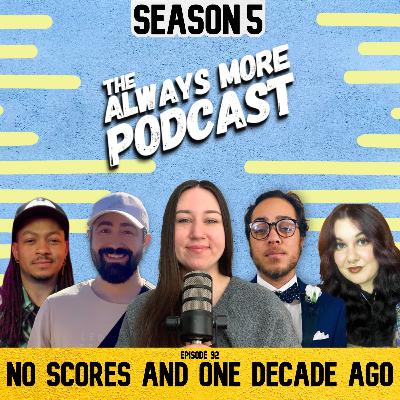 Episode 92: No Scores and One Decade Ago - Season 5 Intro! Episode 92: No Scores and One Decade Ago - Season 5 Intro!