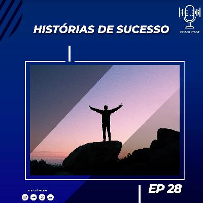 EP 28 - Histórias de Sucesso