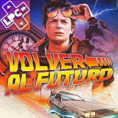 Mi Película Favorita - Volver al Futuro - LongPlayCast#390