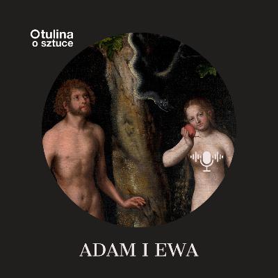Adam i Ewa Lucasa Cranacha st. | s04 e17