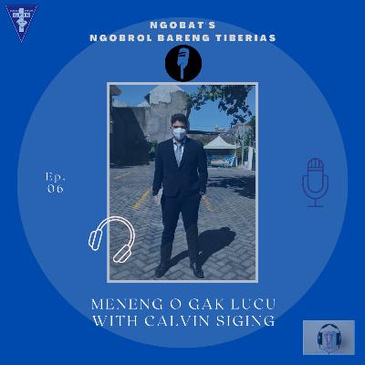 NGOBAT'S Eps.06 - "MENENG O GAK LUCU" with CALVIN SIGING