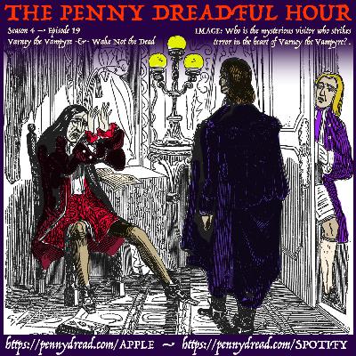 4.19: Lord Walter pays the price for disturbing the dead! — Varney the Vampyre's sinister visitor! — A fatal thunderstorm.
