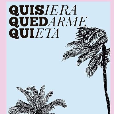 Quisiera Quedarme Quieta o La imagen como raíz de lo literario