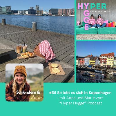 #56 So lebt es sich in Kopenhagen - mit Anna und Marie vom “Hyper Hygge”-Podcast