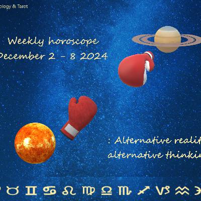 Weekly horoscope December 2 - 8 2024: Alternative reality, alternative thinking Weekly horoscope December 2 - 8 2024: Alternative reality, alternative thinking