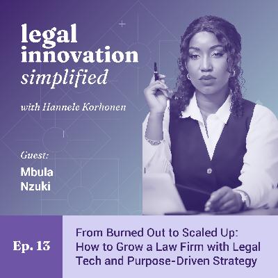 From burnout to scale: How legal tech and legal design help lawyers build more aligned, efficient businesses with Mbula Nzuki [Ep. 13]