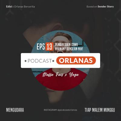 Eps 13 - Pengen bikin cowo nyaman? Dengerin nih!