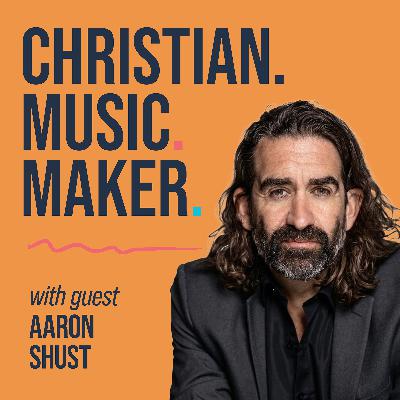 Ep. 7 - Aaron Shust on the Difference Between a Dream and a Calling