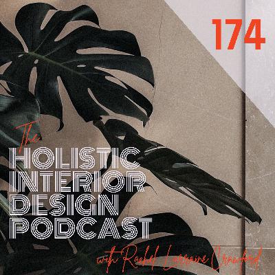 174 - Creating Sacred Space: My Journey into Holistic Design + 10 Shifts You Can Make Now