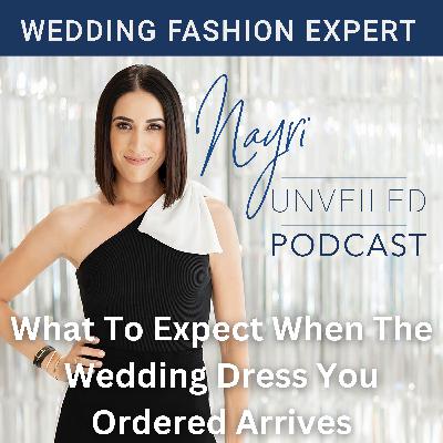 What To Expect When The Wedding Dress You Ordered Arrives