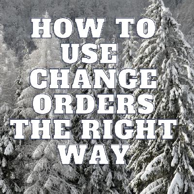 How To Use Change Orders The Right Way How To Use Change Orders The Right Way