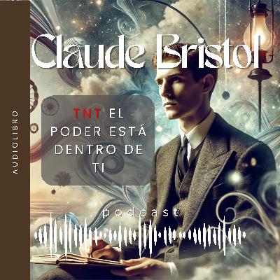 #Audiolibro | Claude Bristol | TNT El poder está dentro de ti (Parte 5) #Audiolibro | Claude Bristol | TNT El poder está dentro de ti (Parte 5)