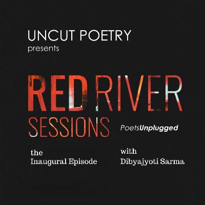 Inaugural Episode with Dibyajyoti Sarma of Red River