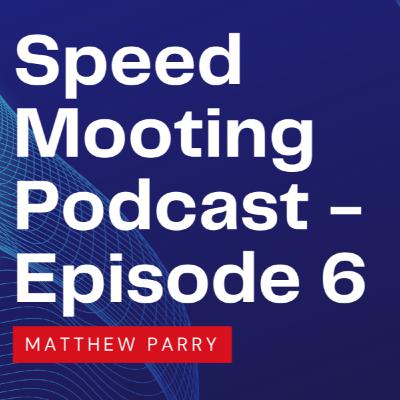 Podcast Episode 6 - Matthew Parry Podcast Episode 6 - Matthew Parry