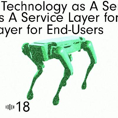 #18 Technology As A Service Layer For End-Users
