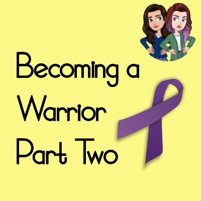 S1E2: Becoming a Warrior (Pt2)