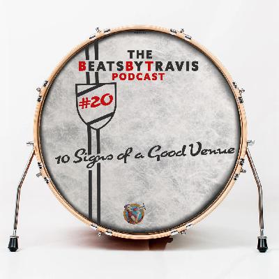 #20 - 10 Signs of a Good Venue