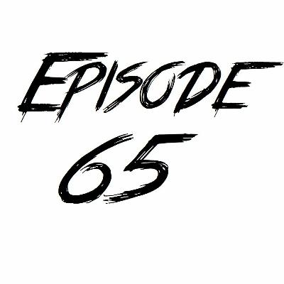 Episode 65 4 - 29 - 2018