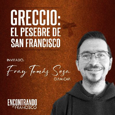 27 - Greccio: El Pesebre de San Francisco | Fray Tomás Sosa, O.F.M. Cap.