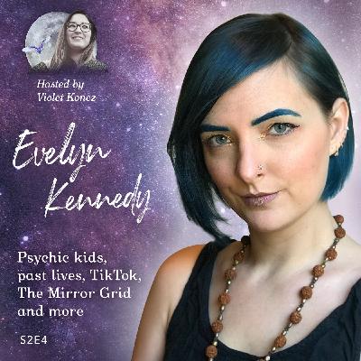 Psychic kids, past lives, TikTok and more with Evelyn Kennedy from The Mirror Grid