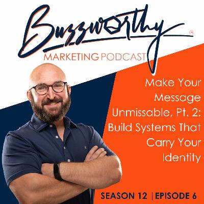 Make Your Message Unmissable, Pt. 2: Build Systems That Carry Your Identity” Make Your Message Unmissable, Pt. 2: Build Systems That Carry Your Identity”