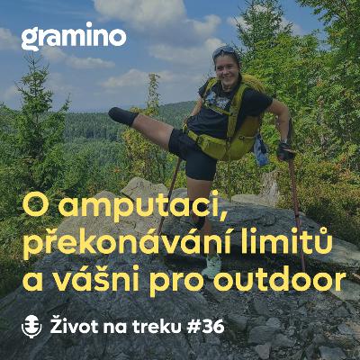 #36 O amputaci, překonávání limitů a vášni pro outdoor – Barbora Kafková