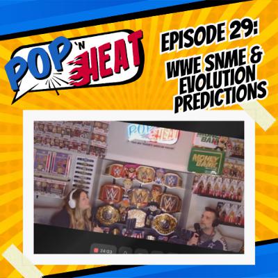 Pop 'n Heat | Episode 29: PLE Palooza - Predicting SNME & Evolution