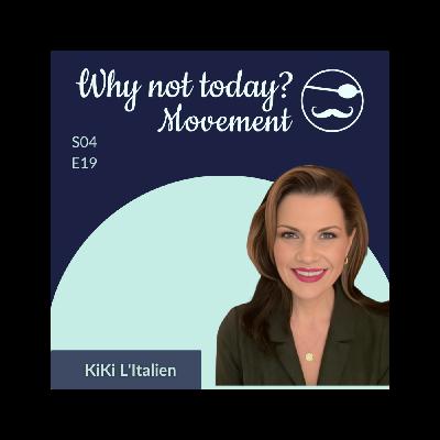 Season 4, Episode 19: Trust, Courage and Turning Passion into Profit with KiKi L’Italien