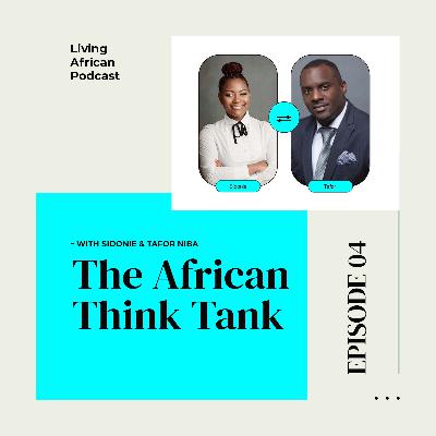 S3E4: The African Think Tank - With Sidonie & Tafor Niba