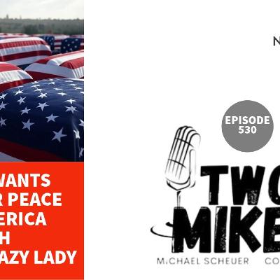 Two Mikes - Israel Wants War Over Peace for America with Village Crazy Lady