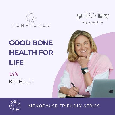 Good bone health for life - Kat Bright | Episode 78