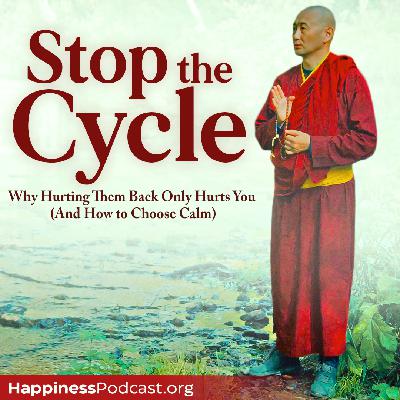 #564 Stop the Cycle: Why Hurting Them Back Only Hurts You (And How to Choose Calm)