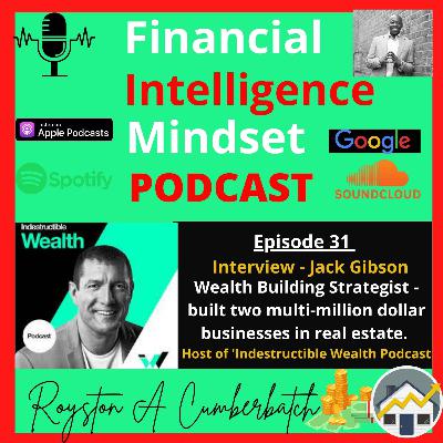 Jack Gibson Share His Journey & Strategies To Achieve Business Success & Build Your Wealth