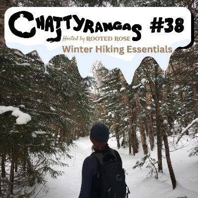 #38 - Winter Hiking Essentials #38 - Winter Hiking Essentials
