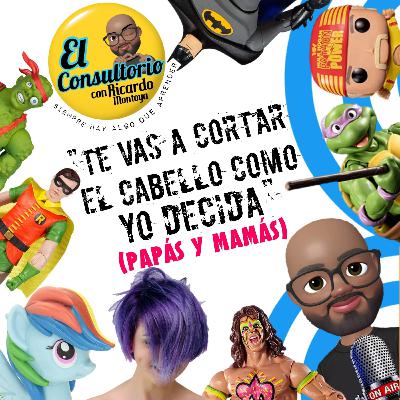 Te vas a cortar el cabello como yo diga :Papás y Mamás Te vas a cortar el cabello como yo diga :Papás y Mamás