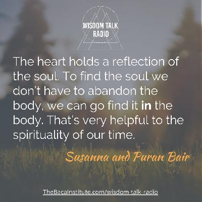 The Magnetic Field of the Heart: a Conversation with Susanna and Puran Bair