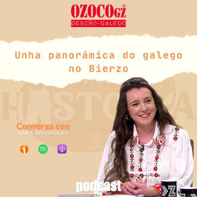 Unha panorámica do galego no Bierzo con Sara Rodríguez Unha panorámica do galego no Bierzo con Sara Rodríguez