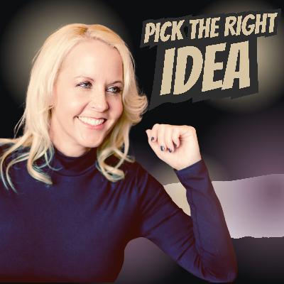 How to Choose the Right Idea to Pursue